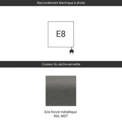 Sèche-serviette électrique - Gris Foncé Métallique - Raccordement à Droite -Sèche-Serviettes raccordement e8 gris fonce metallique ral mst 1